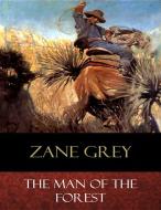 Ebook The Man of the Forest di Zane Grey edito da BertaBooks