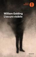 Ebook L'oscuro visibile di Golding William edito da Mondadori