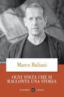 Ebook Ogni volta che si racconta una storia di Marco Baliani edito da Editori Laterza