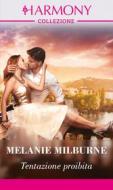 Ebook Tentazione proibita di Melanie Milburne edito da HarperCollins Italia