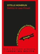 Ebook Delitto in casa Proust di Estelle Monbrun edito da Robin Edizioni