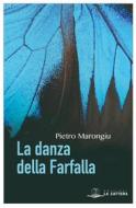 Ebook La danza della farfalla di Pietro Marongiu edito da Edizioni La Zattera