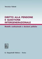 Ebook Diritto alla pensione e questione intergenerazionale di Veronica Valenti edito da Giappichelli Editore