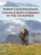 Ebook Travels with a Donkey in the Cevennes (Annotated) di Robert Louis Stevenson edito da ePembaBooks