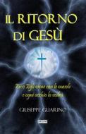 Ebook Il ritorno di Gesù di Giuseppe Guarino edito da Giuseppe Guarino