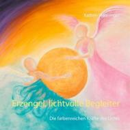 Ebook Erzengel, lichtvolle Begleiter di Kathrin Wanninger edito da Books on Demand