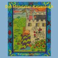 Ebook Das Mittelalter-Katzenbuch di Andrea Stopper edito da Books on Demand