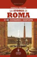 Ebook La storia di Roma in 501 domande e risposte di Fabrizio Falconi edito da Newton Compton Editori