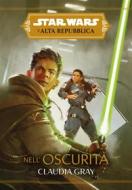 Ebook Star Wars: L&apos;Alta Repubblica - Nell&apos;oscurità di Claudia Gray edito da Panini Spa - Socio Unico