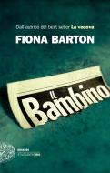 Ebook Il bambino di Barton Fiona edito da Einaudi