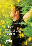Ebook Etica universale pratica di Vincenzo Iannuzzi edito da Booksprint