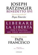 Ebook Liberare la libertà di Joseph Ratzinger edito da Edizioni Cantagalli
