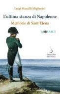 Ebook La Ultima stanza di Napoleone di Luigi Mascilli Migliorini edito da Carocci Editore