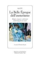 Ebook La Belle Epoque dell'esoterismo di AA.VV. edito da Edizioni Studio Tesi