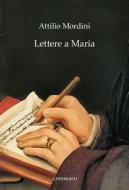 Ebook Lettere a Maria di Attilio Mordini edito da Edizioni Cantagalli