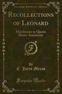 Ebook Recollections of Leonard di E. Jules Meras edito da Forgotten Books