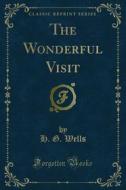 Ebook The Wonderful Visit di H. G. Wells edito da Forgotten Books