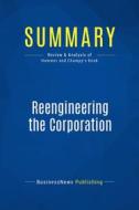 Ebook Summary: Reengineering the Corporation di BusinessNews Publishing edito da Business Book Summaries