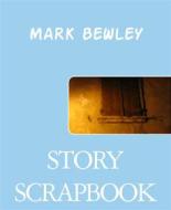Ebook STORY SCRAPBOOK di MARK BEWLEY edito da BookRix