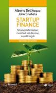 Ebook Startup Finance - 2ed di Alberto Dell'Acqua, John Shehata edito da Egea