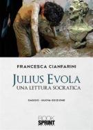Ebook Julius Evola di Francesca Cianfarini edito da Booksprint