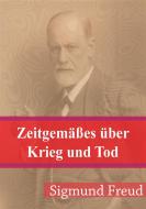 Ebook Zeitgemäßes über Krieg und Tod di Sigmund Freud edito da Freeriver Publishing