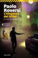 Ebook L' eleganza del killer di Paolo Roversi edito da MARSILIO