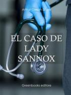 Ebook El caso de Lady Sannox di Arthur Conan Doyle edito da Greenbooks Editore