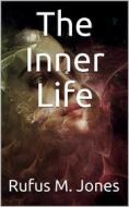 Ebook The Inner Life di Rufus M. Jones edito da iOnlineShopping.com