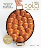 Ebook I miei dolci infallibili di Andrea Tortora edito da Edizioni Gribaudo