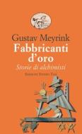 Ebook Fabbricanti d'oro di Gustav Meyrink edito da Edizioni Studio Tesi