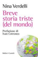 Ebook Breve storia triste (del mondo) di Nina Verdelli edito da Baldini+Castoldi