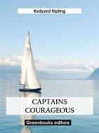 Ebook Captains courageous di Rudyard Kipling edito da Greenbooks Editore