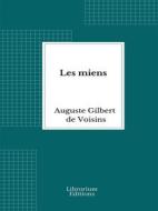 Ebook Les miens di Auguste Gilbert de Voisins edito da Librorium Editions