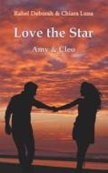 Ebook Love the Star di Rahel Deborah, Chiara Luna edito da Books on Demand