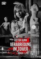 Ebook VERABREDUNG IM TOWER di Victor Gunn edito da BookRix
