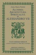 Ebook Alchimia, architettura, spiritualità in Alessandro VII di Anna Maria Partini edito da Edizioni Mediterranee