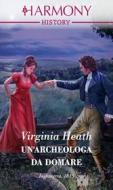 Ebook Un archeologa da domare di Virginia Heath edito da HarperCollins Italia