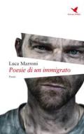 Ebook Poesie di un immigrato di Luca Marroni edito da Giovane Holden Edizioni