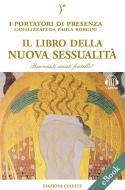 Ebook Il libro della nuova sessualità di Paola Borgini edito da Edizioni Stazione Celeste