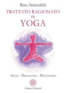 Ebook Trattato ragionato di yoga di Rino Siniscalchi edito da Anima Edizioni