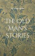 Ebook The Old Man&apos;s Stories di Yussuf Afifi edito da Books on Demand