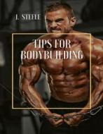 Ebook Tips for Bodybuilding di J. Steele edito da RWG Publishing