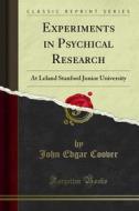 Ebook Experiments in Psychical Research di John Edgar Coover edito da Forgotten Books