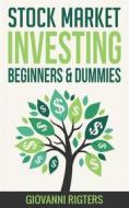 Ebook Stock Market Investing for Beginners & Dummies di Giovanni Rigters edito da Giovanni Rigters