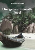 Ebook Die geheimnisvolle Insel di Sabrina Michalek edito da Books on Demand