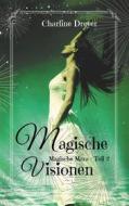 Ebook Magische Visionen di Charline Dreyer edito da Books on Demand