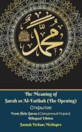 Ebook The Meaning of Surah 01 Al-Fatihah (The Opening) ???????? From Holy Quran (????????? ?????) Bilingual Edition di Jannah Firdaus Mediapro, ?????? ??????? ???????? edito da Jannah Firdaus Mediapro Studio