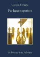 Ebook Per legge superiore di Giorgio Fontana edito da Sellerio Editore