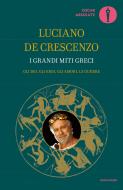 Ebook I grandi miti greci di De Crescenzo Luciano edito da Mondadori